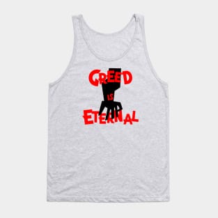 Greed is eternal Tank Top